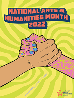 Drawing of two colorful hands grasping each other with green and yellow background. 'National Arts & Humanities Month 2022.'